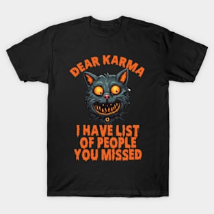 Cat Dear Karma I Have List Of People You Missed T-Shirt